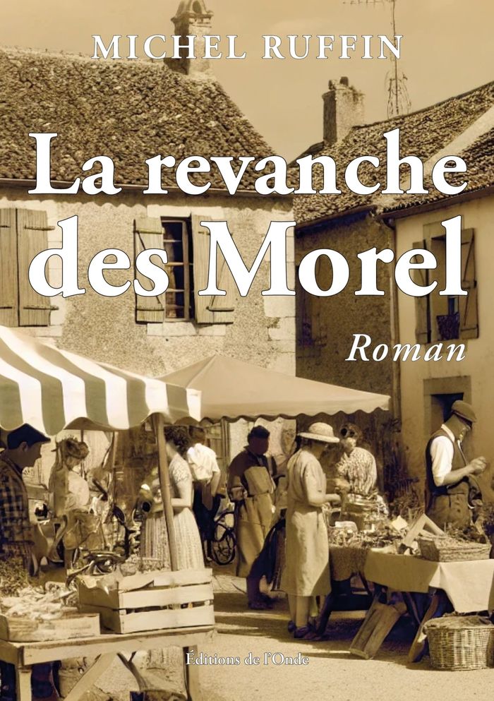 Couverture du livre « La revanche des Morel » de Michel Ruffin, librairie Les Contes Infusés à Corte