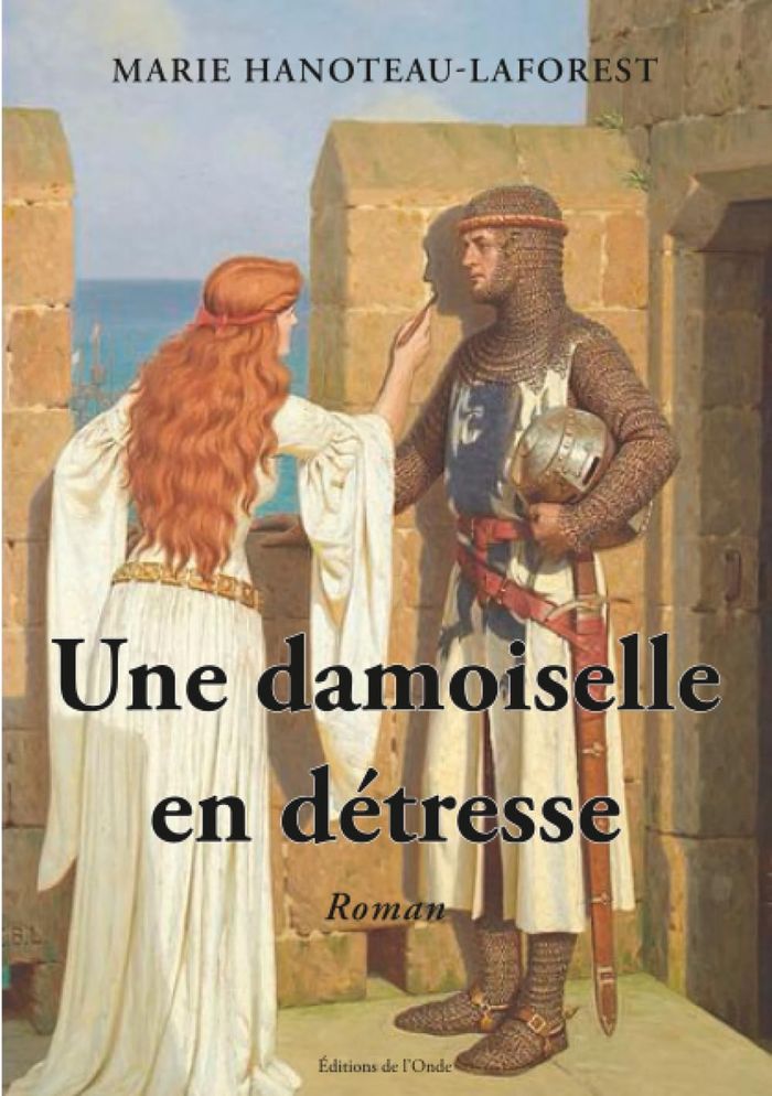 Couverture du livre « Une damoiselle en détresse : roman » de Marie Hanoteau-Laforest, librairie Les Contes Infusés à Corte