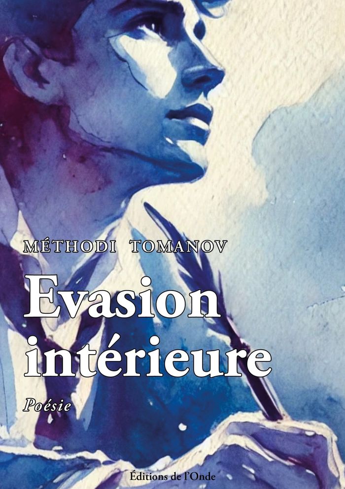 Couverture du livre « Évasion intérieure : poésie » de Méthodi Tomanov, librairie Les Contes Infusés à Corte