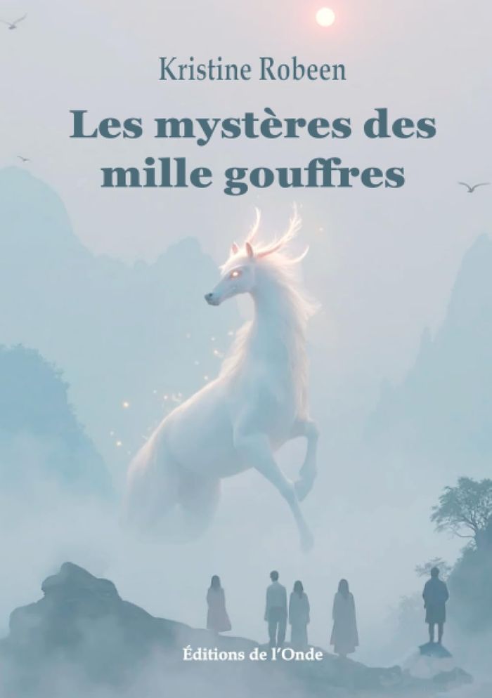 Couverture du livre « Les mystères des mille gouffres » de Kristine Robeen, librairie Les Contes Infusés à Corte