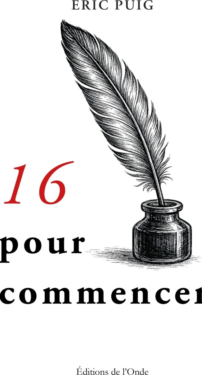 Couverture du livre « SEIZE POUR COMMENCER » de Eric Puig, librairie Les Contes Infusés à Corte
