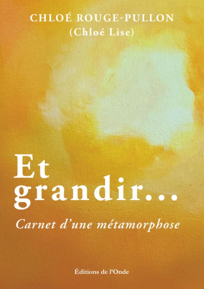 Couverture du livre « ET GRANDIR... » de Chloe Rouge-Pullon, librairie Les Contes Infusés à Corte