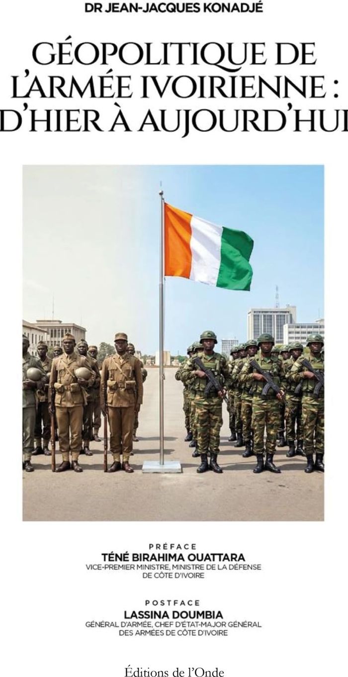 Couverture du livre « GEOPOLITIQUE DE L'ARMEE IVOIRIENNE : D'HIER A AUJOURD'HUI » de Jean-Jacques Konadje, librairie Les Contes Infusés à Corte