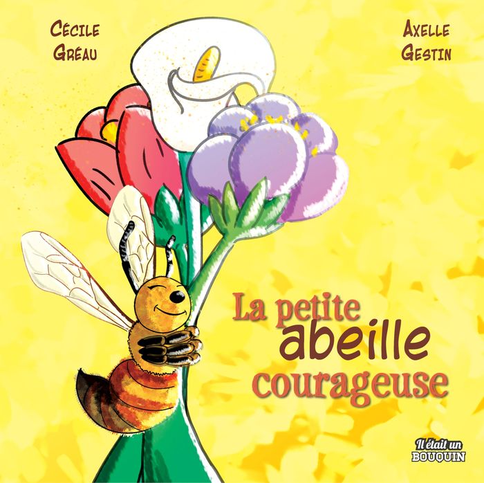 Couverture du livre « La petite abeille courageuse » de Cécile Gréau, librairie Les Contes Infusés à Corte
