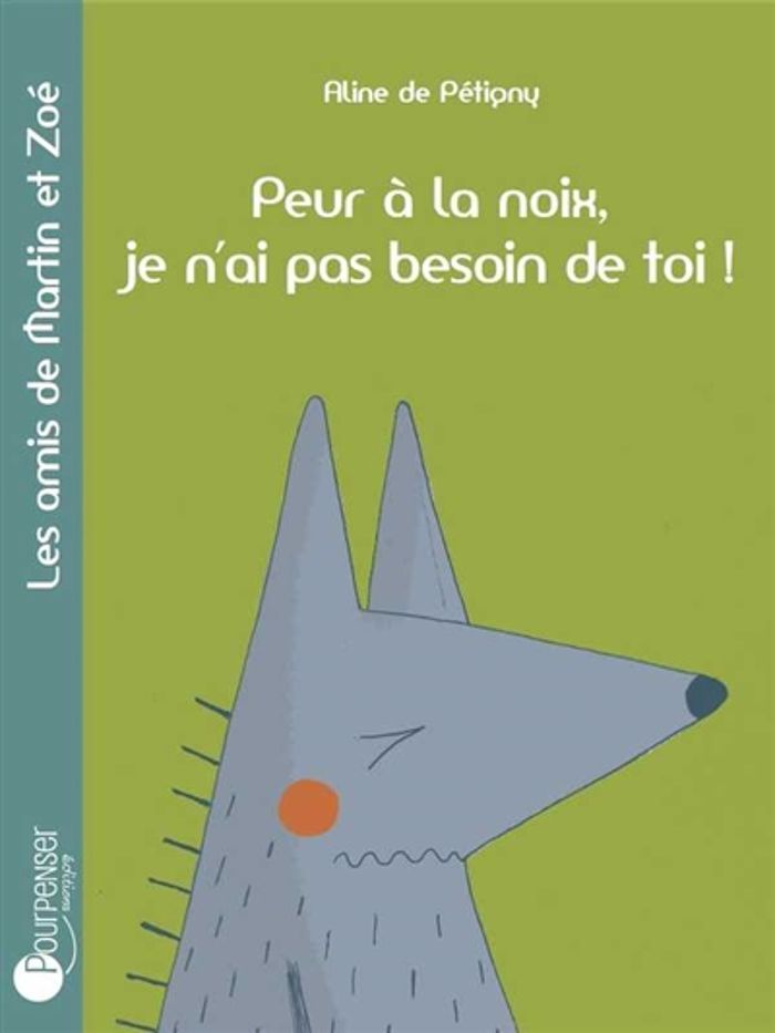Couverture du livre « PEUR A LA NOIX, JE N'AI PAS BESOIN DE TOI ! » de De Petigny Aline, librairie Les Contes Infusés à Corte