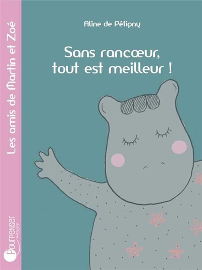 Couverture du livre « SANS RANCOEUR, TOUT EST MEILLEUR ! » de De Petigny Aline, librairie Les Contes Infusés à Corte