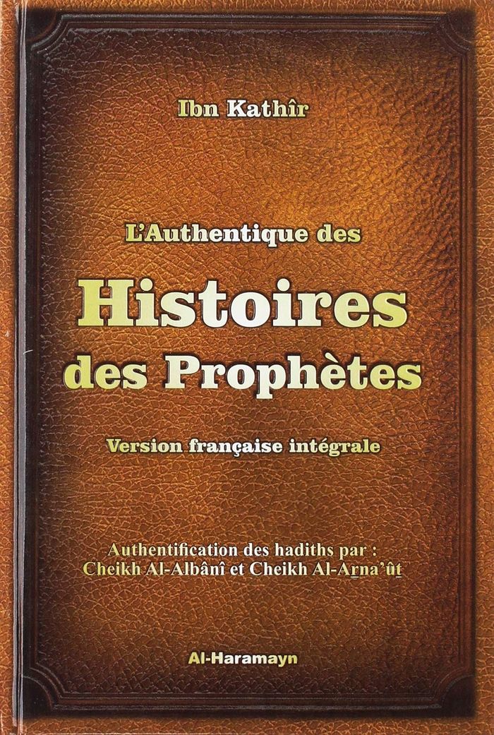 Couverture du livre « AUTHENTIQUE DES HISTOIRES DES PROPHETES (VERSION FRANCAISE INTEGRALE) », librairie Les Contes Infusés à Corte