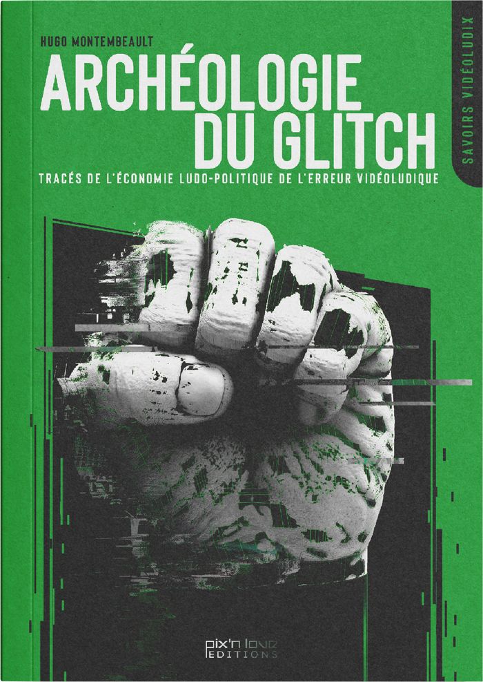 Couverture du livre « Archéologie du glitch : tracés de l'économie ludo-politique de l'erreur vidéoludique », librairie Les Contes Infusés à Corte