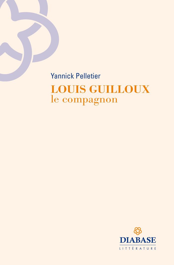 Couverture du livre « Louis Guilloux : le compagnon » de Yannick Pelletier, librairie Les Contes Infusés à Corte