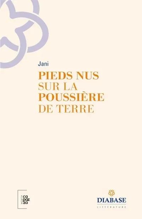Couverture du livre « Pieds nus sur la poussière de terre » de Jani, librairie Les Contes Infusés à Corte