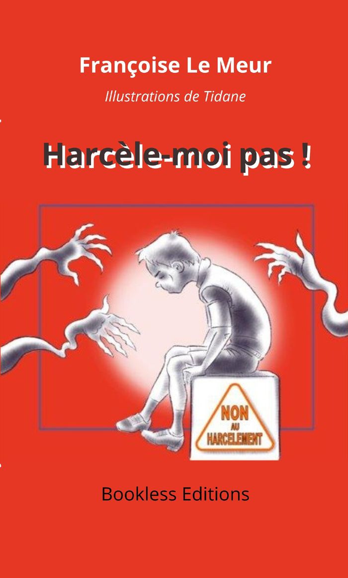 Couverture du livre « Harcèle-moi pas ! » de Françoise Le Meur, librairie Les Contes Infusés à Corte