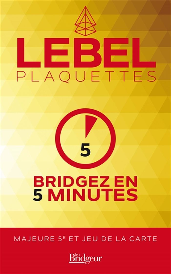 Couverture du livre « PLAQUETTES BRIDGEZ EN 5 MINUTES » de Lebel, librairie Les Contes Infusés à Corte