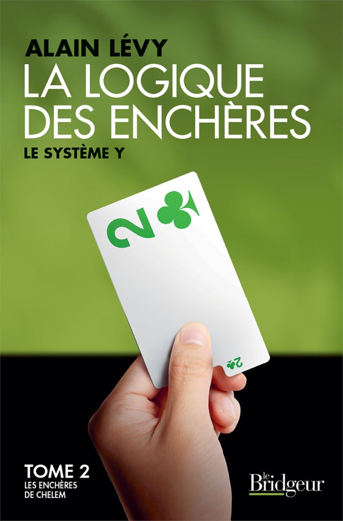 Couverture du livre « La logique des enchères : le système Y » de Alain Levy, librairie Les Contes Infusés à Corte