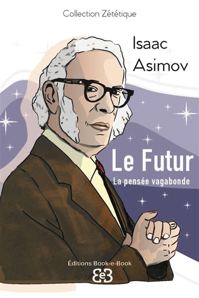 Couverture du livre « Le futur : la pensée vagabonde » de Isaac Asimov, librairie Les Contes Infusés à Corte