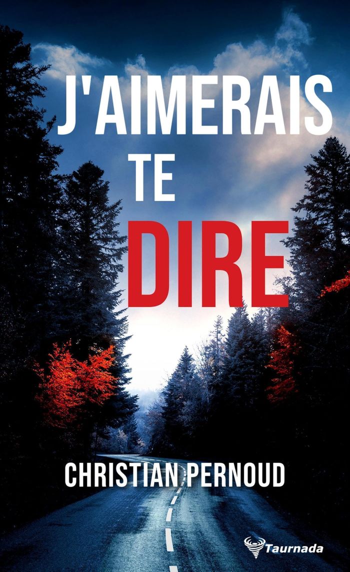 Couverture du livre « J'aimerais te dire » de Christian Pernoud, librairie Les Contes Infusés à Corte