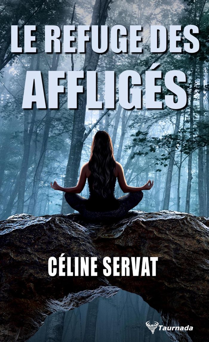 Couverture du livre « Le refuge des affligés » de Céline Servat, librairie Les Contes Infusés à Corte