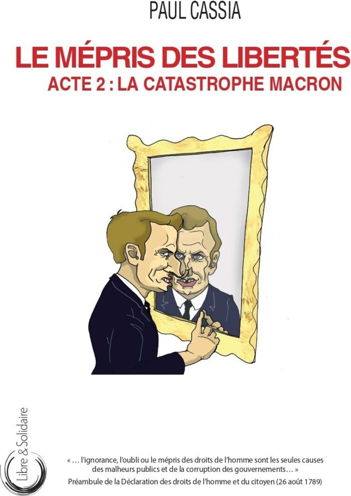 Couverture du livre « LE MEPRIS DES LIBERTES : ACTE 2 - LA CATASTROPHE MACRON. », librairie Les Contes Infusés à Corte