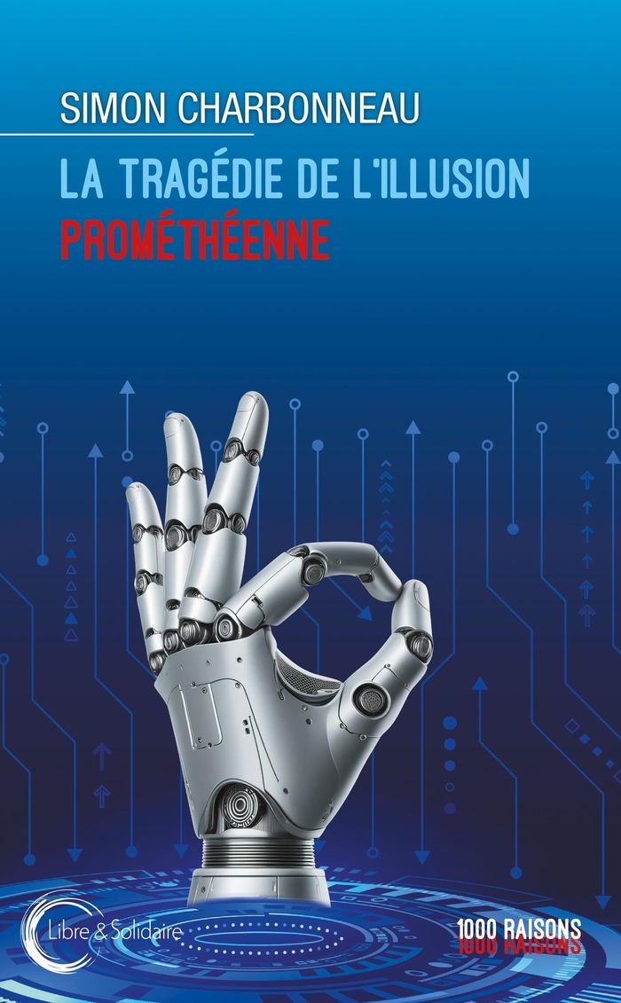 Couverture du livre « LA TRAGEDIE DE L'ILLUSION PROMETHEENNE. » de Simon Charbonneau, librairie Les Contes Infusés à Corte