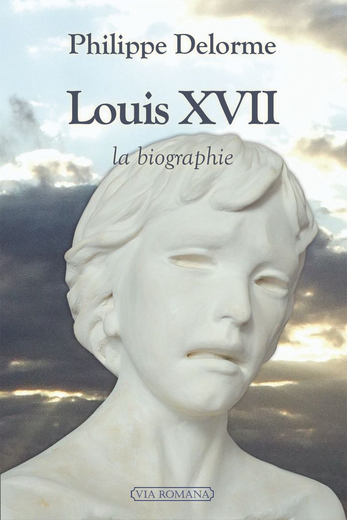 Couverture du livre « LOUIS XVII, LA BIOGRAPHIE », librairie Les Contes Infusés à Corte