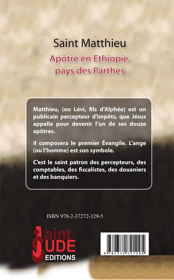 Quatrième de couverture de « SAINT MATTHIEU, APOTRE, EVANGELISTE, MARTYR - L'APOTRE DES ETHIOPIENS »