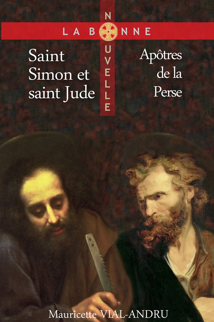 Couverture du livre « Saints Simon et Jude : apôtres de la Perse » de Mauricette Vial-Andru, librairie Les Contes Infusés à Corte