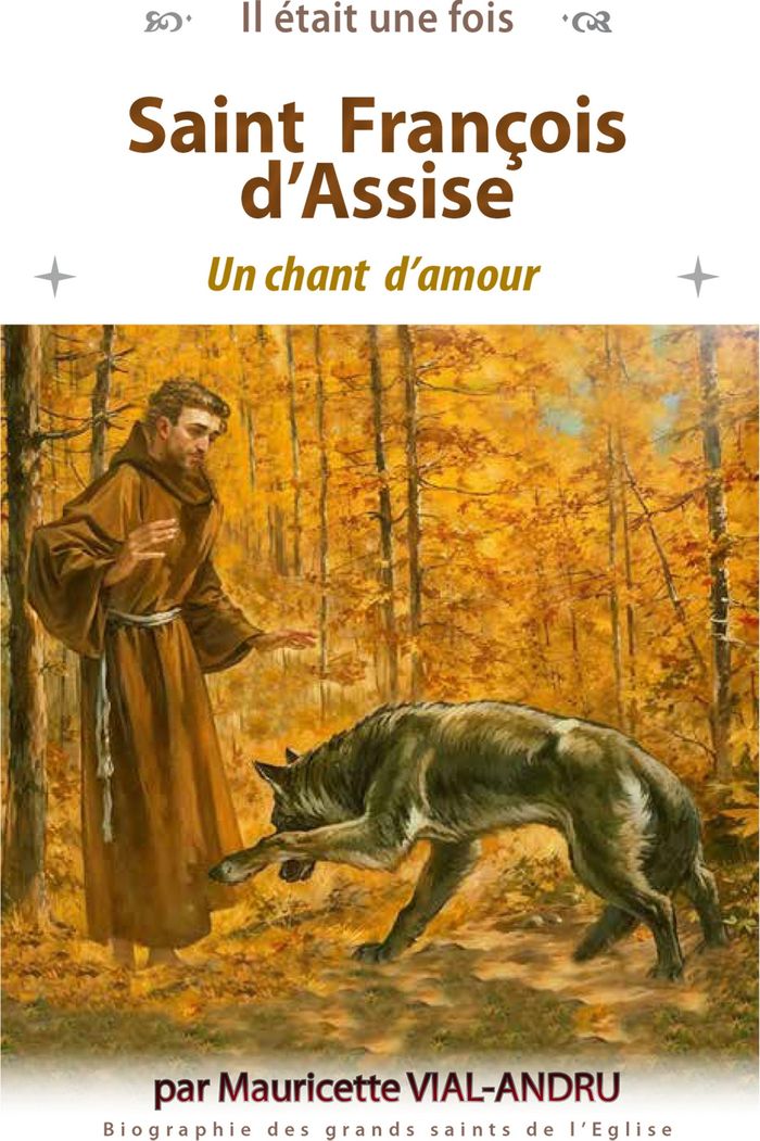 Couverture du livre « Saint François d'Assise : un chant d'amour » de Mauricette Vial-Andru, librairie Les Contes Infusés à Corte