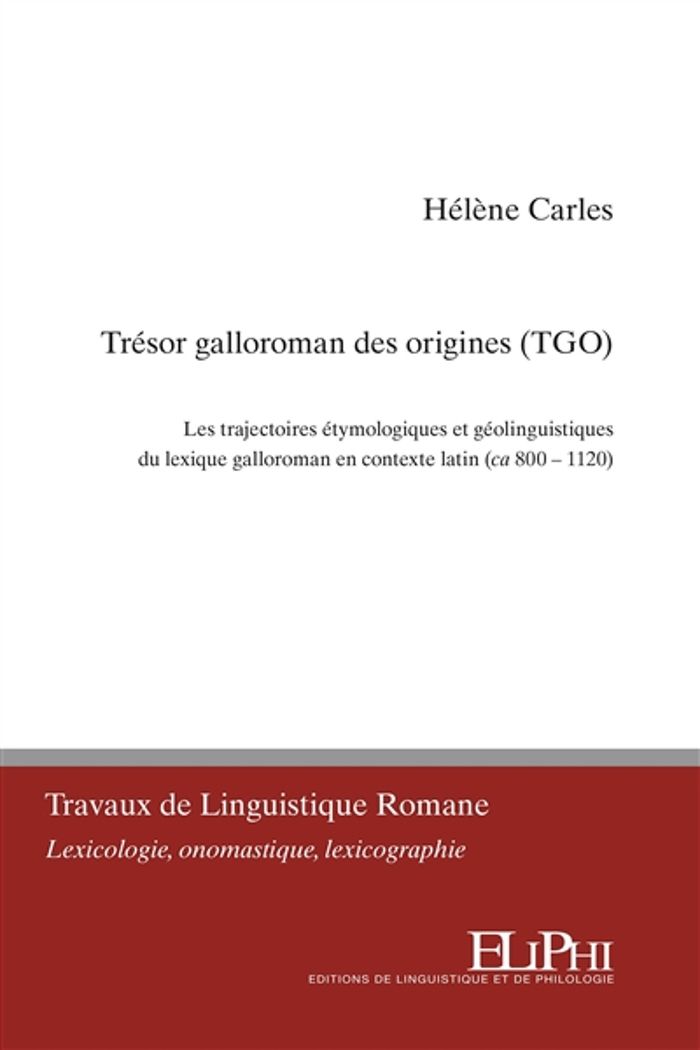 Couverture du livre « TRESOR GALLOROMAN DES ORIGINES, TGO - LES TRAJECTOIRES ETYMOLOGIQUES ET GEOLINGUISTIQUES DU LEXIQUE » de Helene Carles, librairie Les Contes Infusés à Corte