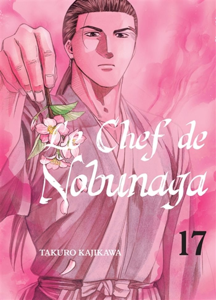 Couverture du livre « LE CHEF DE NOBUNAGA T17 - VOL17 » de Takuro Kajikawa, librairie Les Contes Infusés à Corte