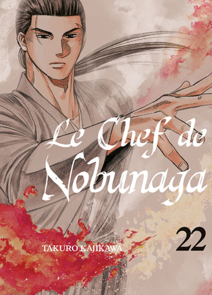 Couverture du livre « LE CHEF DE NOBUNAGA T22 - VOL22 » de Takuro Kajikawa, librairie Les Contes Infusés à Corte