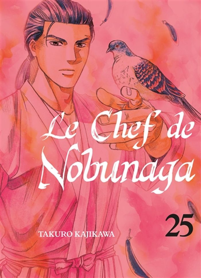 Couverture du livre « LE CHEF DE NOBUNAGA T25 - VOL25 » de Takuro Kajikawa, librairie Les Contes Infusés à Corte