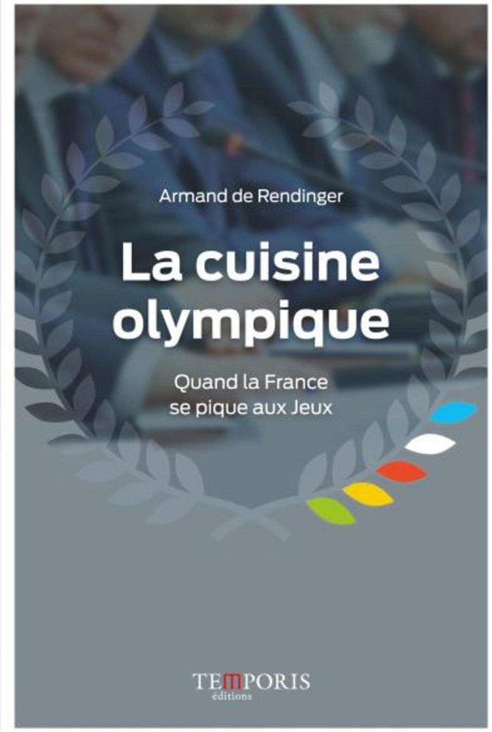Couverture du livre « LA CUISINE OLYMPIQUE - QUAND LA FRANCE SE PIQUE AUX JEUX » de Rendinger (de) A., librairie Les Contes Infusés à Corte