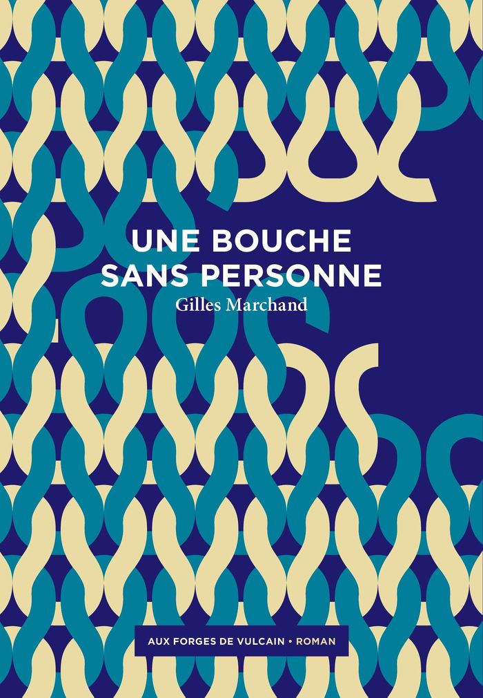 Couverture du livre « Une bouche sans personne » de Gilles Marchand, librairie Les Contes Infusés à Corte