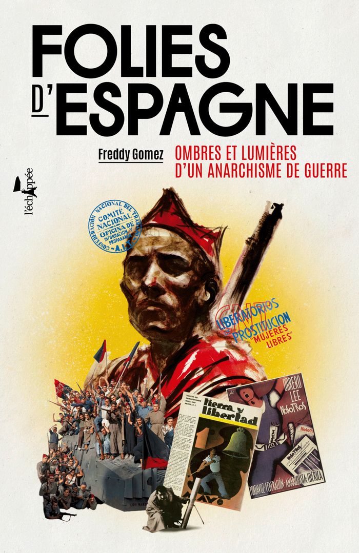Couverture du livre « Folies d'Espagne : ombres et lumières d'un anarchisme de guerre » de Freddy Gomez, librairie Les Contes Infusés à Corte