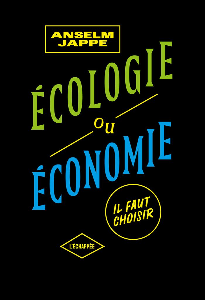 Couverture du livre « Écologie ou économie : il faut choisir » de Anselm Jappe, librairie Les Contes Infusés à Corte