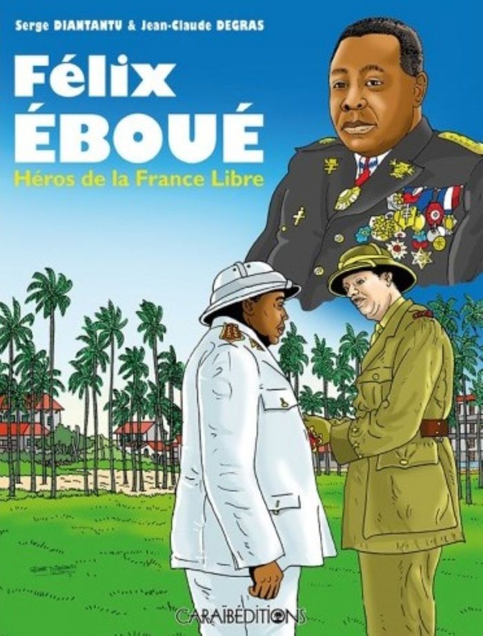 Couverture du livre « FELIX EBOUE - HEROS DE LA FRANCE LIBRE » de Diantantu/degras, librairie Les Contes Infusés à Corte