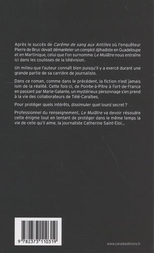 Quatrième de couverture de « MEURTRES A TELE-CARAIBES - ENQUETE PRIVEE POUR LE MULATRE »