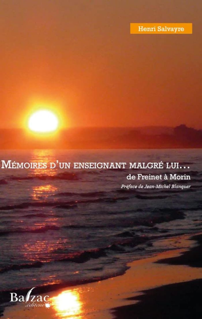 Couverture du livre « MEMOIRES D'UN ENSEIGNANT MALGRE LUI - DE FREINET A MORIN », librairie Les Contes Infusés à Corte