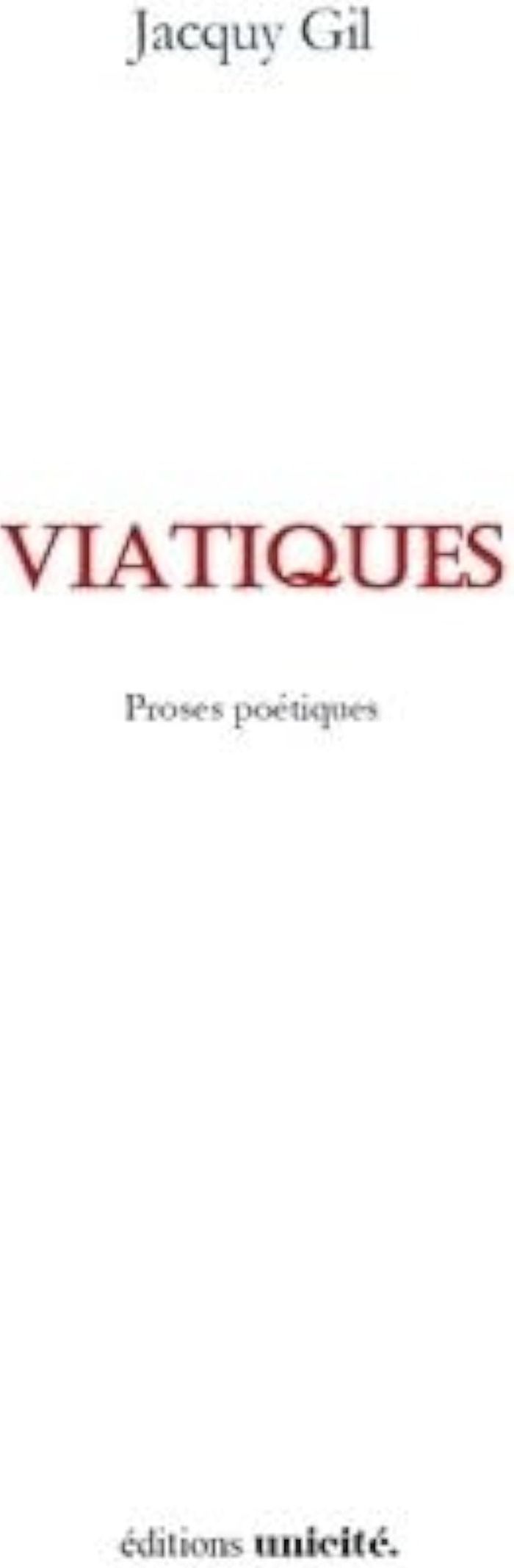 Couverture du livre « VIATIQUES » de Jacquy Gil, librairie Les Contes Infusés à Corte