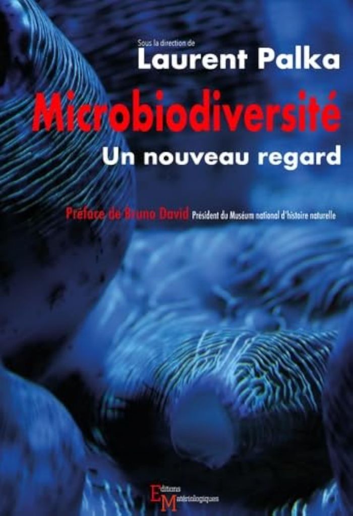 Couverture du livre « MICROBIODIVERSITE. UN NOUVEAU REGARD » de Laurent Palka, librairie Les Contes Infusés à Corte