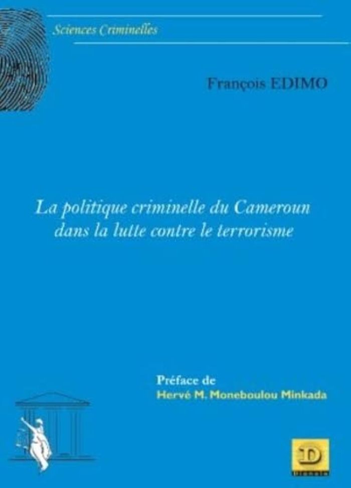 Couverture du livre « La politique criminelle du Cameroun dans la lutte contre le terrorisme » de Francois Edimo, librairie Les Contes Infusés à Corte