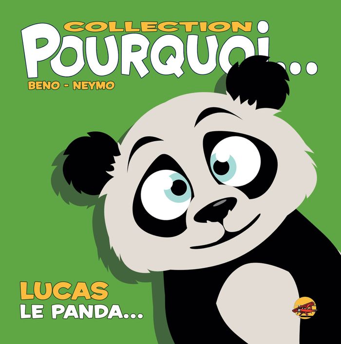 Couverture du livre « COLLECTION POURQUOI... - LUCAS, LE PANDA » de Bertin/bourdois, librairie Les Contes Infusés à Corte