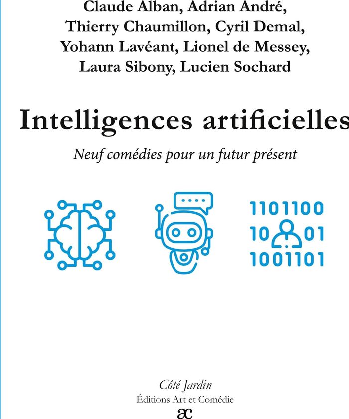 Couverture du livre « Intelligences artificielles : neuf comédies pour un futur présent » de Claude Alban, librairie Les Contes Infusés à Corte