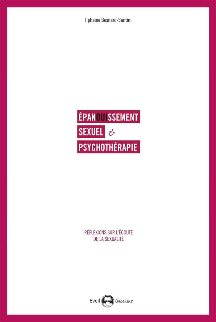 Couverture du livre « Épanouissement sexuel et psychothérapie : réflexions sur l'écoute de la sexualité », librairie Les Contes Infusés à Corte