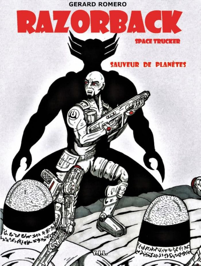 Couverture du livre « RAZORBACK SPACE TRUCKER, TOME 3, SAUVEUR DE PLANETE (VERSION CA FINIT MAL) » de Romero Gerard, librairie Les Contes Infusés à Corte