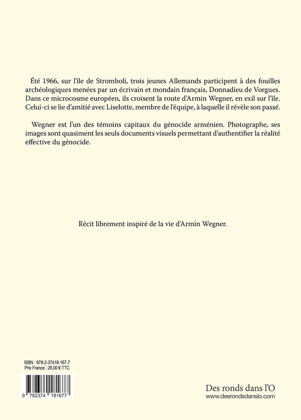 Quatrième de couverture de « Armin Wegner : Témoin du génocide arménien, Juste parmi les nations »