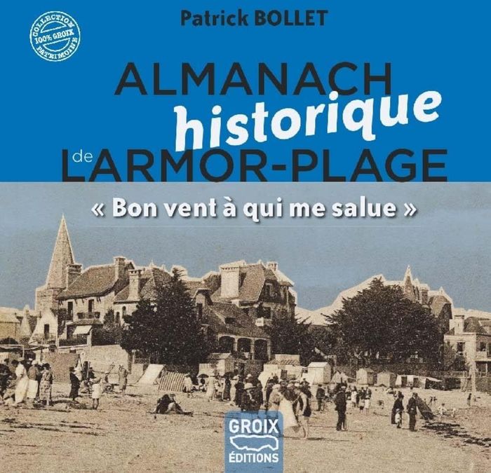 Couverture du livre « ALMANACH HISTORIQUE DE LARMOR-PLAGE » de Patrick Bollet, librairie Les Contes Infusés à Corte