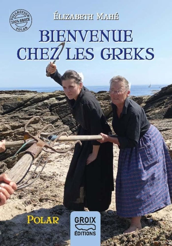 Couverture du livre « Bienvenue chez les Greks : polar » de Élizabeth Mahé, librairie Les Contes Infusés à Corte
