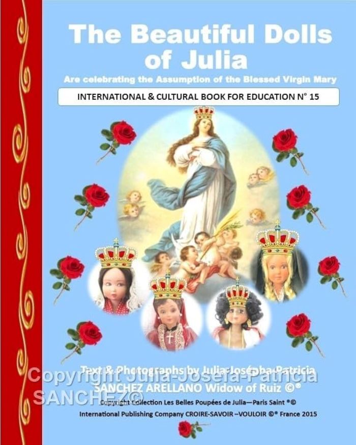 Couverture du livre « BOOK N  15 THE BEAUTIFUL DOLLS OF JULIA ARE CELEBRATING THE ASSUMPTION OF THE VIRGIN MARY » de Sanchez Veuve De Rui, librairie Les Contes Infusés à Corte