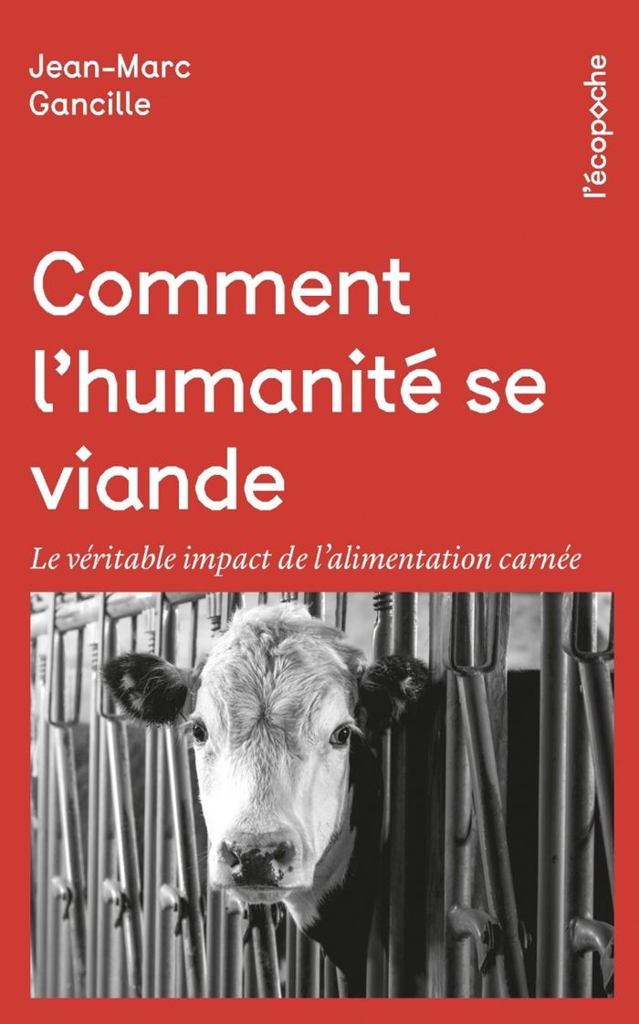 Couverture du livre « Comment l'humanité se viande : le véritable impact de l'alimentation carnée » de Jean-Marc Gancille, librairie Les Contes Infusés à Corte