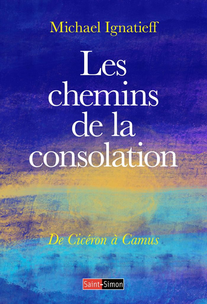 Couverture du livre « Les chemins de la consolation : de Cicéron à Camus » de Michael Ignatieff, librairie Les Contes Infusés à Corte
